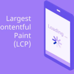 Co to jest Largest Contentful Paint (LCP)?