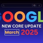 Google March 2025 Core Update